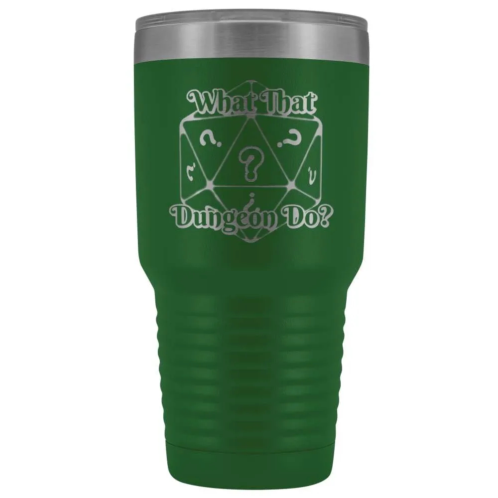 What That Dungeon Do? Podcast Logo 30oz Vacuum Tumbler
