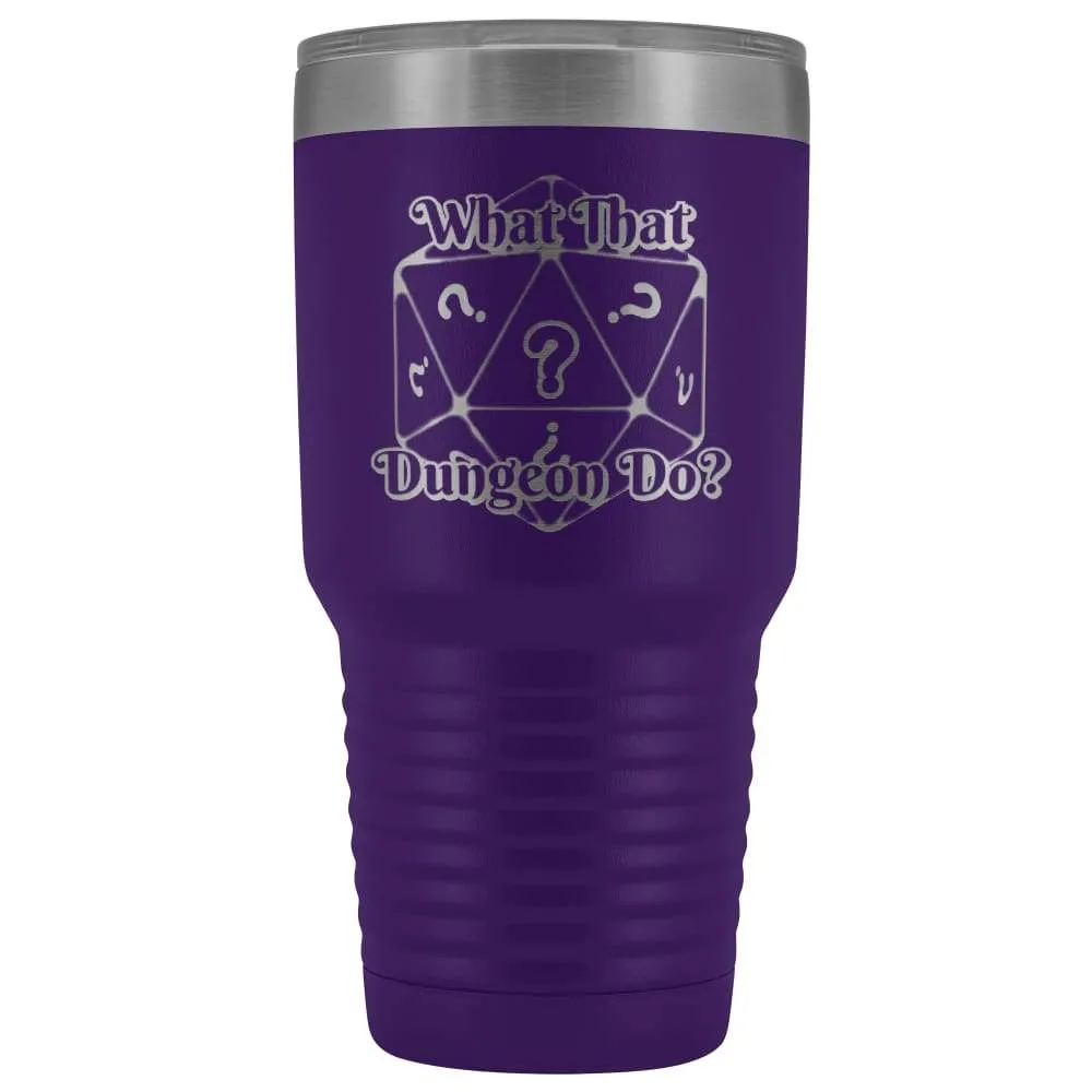 What That Dungeon Do? Podcast Logo 30oz Vacuum Tumbler