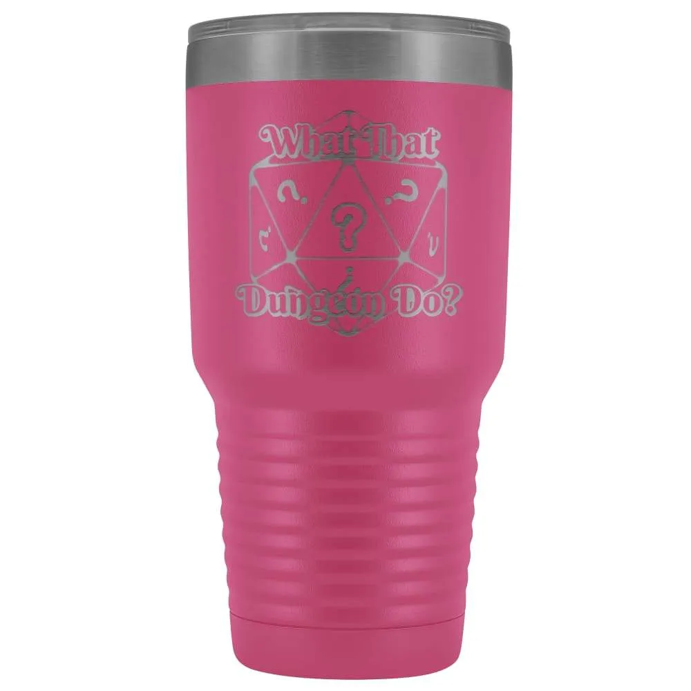 What That Dungeon Do? Podcast Logo 30oz Vacuum Tumbler