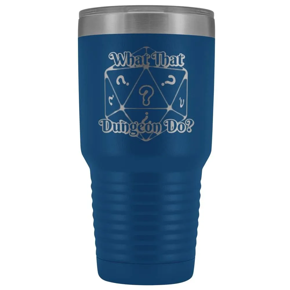 What That Dungeon Do? Podcast Logo 30oz Vacuum Tumbler