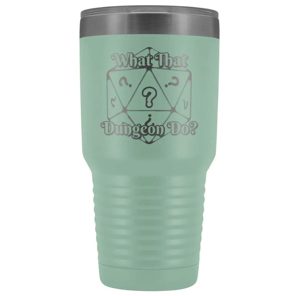 What That Dungeon Do? Podcast Logo 30oz Vacuum Tumbler