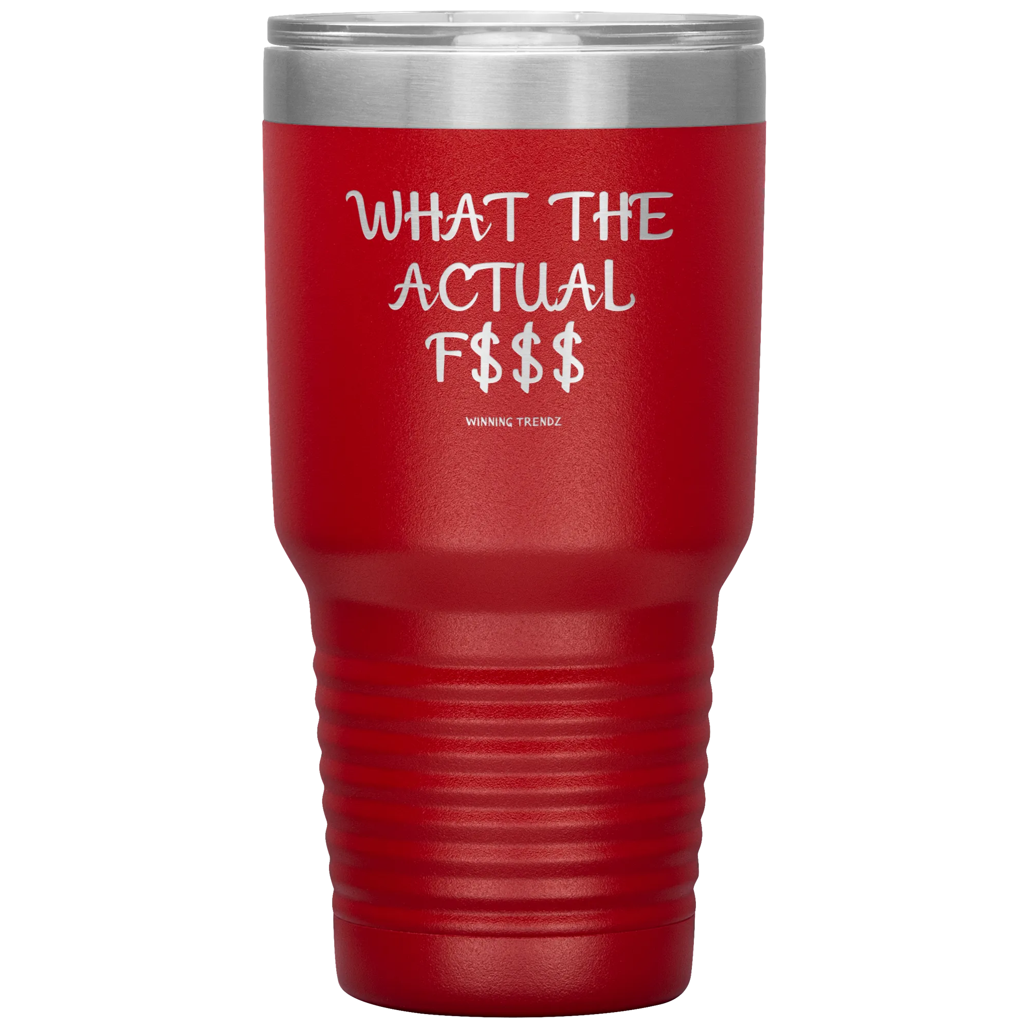 What The Actual 30 OZ. Tumbler