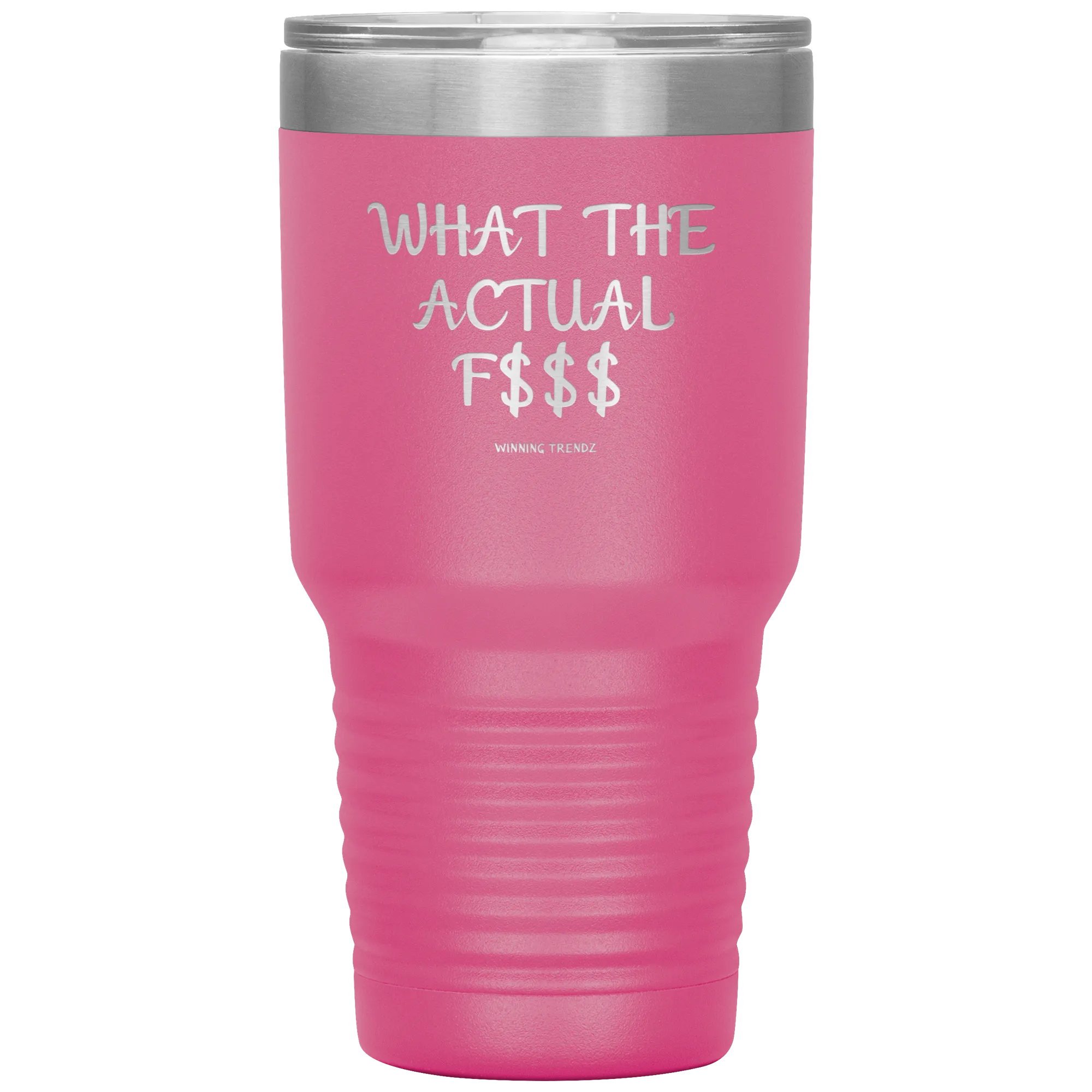 What The Actual 30 OZ. Tumbler