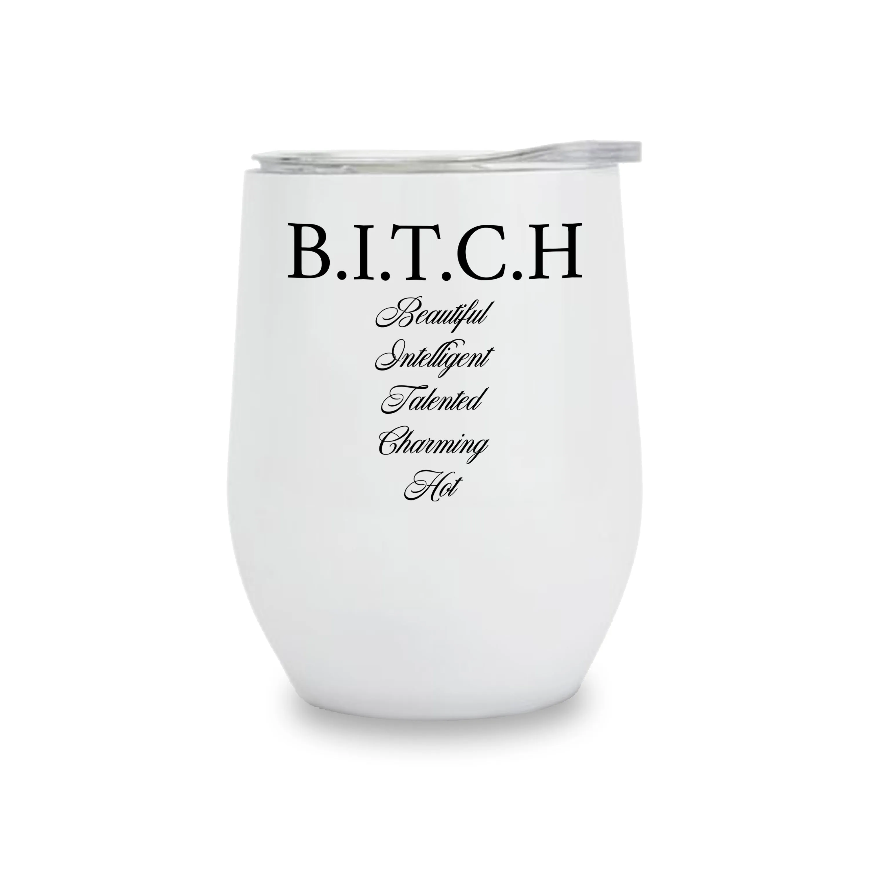 Wine Tumblers - B.I.T.C.H