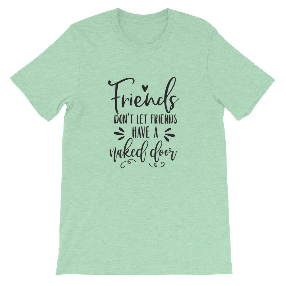 Wreath Shirt, Friends Don't Let Friends Have a Naked Door, Crafters Tee, Short-Sleeve Unisex T-Shirt